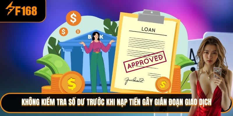 Không kiểm tra số dư trước khi nạp tiền gây gián đoạn giao dịch